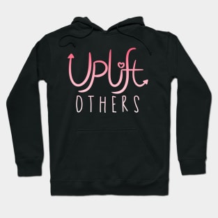 Uplift Others Hoodie